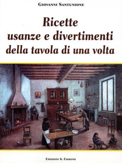 Ricette usanze e divertimenti della tavola di una volta