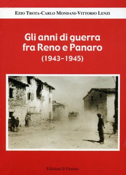 Gli anni di guerra fra Reno e Panaro (1943-1945)