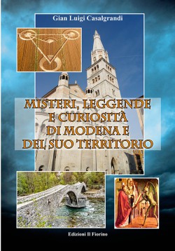 Misteri, leggende e curiosità di Modena e del suo territorio
