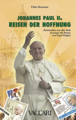 JOHANNES PAUL II. REISEN DER HOFFNUNG