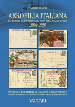 AEROFILIA ITALIANA 1884-1920 Dai Pionieri dell'aviazione agli “Assi” della Grande Guerra 