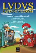 Ludus latrunculorum. L'antico gioco dei latrunculi