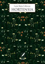 Hortensia, il nuovo bestseller di Lucia Maria Collerone