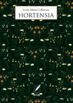 Hortensia, il nuovo bestseller di Lucia Maria Collerone