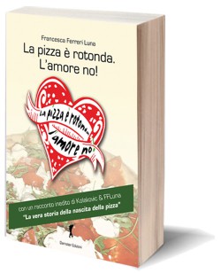 La pizza è rotonda. L'amore no!