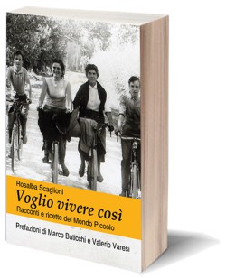 Voglio vivere così. Racconti e ricette del Mondo Piccolo