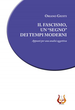 IL FASCISMO, UN “SEGNO” DEI TEMPI MODERNI 