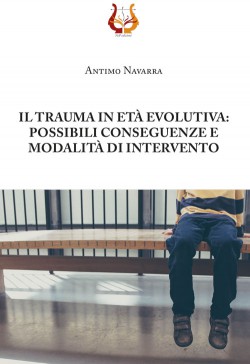 IL TRAUMA IN ETÀ EVOLUTIVA:  POSSIBILI CONSEGUENZE E MODALITÀ DI INTERVENTO 