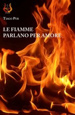 LE FIAMME PARLANO PER AMORE