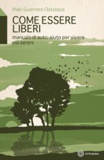 COME ESSERE LIBERI