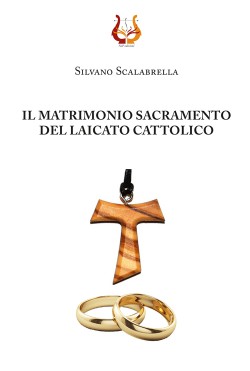 IL MATRIMONIO SACRAMENTO DEL LAICATO CATTOLICO