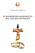 IL MATRIMONIO SACRAMENTO DEL LAICATO CATTOLICO