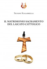 IL MATRIMONIO SACRAMENTO DEL LAICATO CATTOLICO