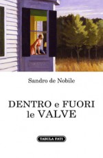 DENTRO E FUORI LE VALVE