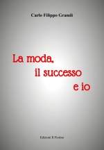 La moda, il successo e io