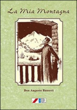 La mia montagna. Novelle, leggende e varietà (1903-1925)