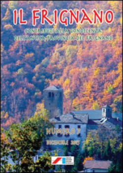 Il Frignano. Contributi alla conoscenza dell'antica provincia del Frignano. Vol. 7
