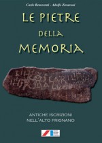 Le pietre della memoria. Antiche iscrizioni nell'alto Frignano