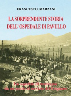 La sorprendente storia dell'ospedale di Pavullo. Un ospedale di montagna da un secolo al servizio del Frignano