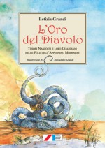 L' oro del diavolo. Tesori nascosti e loro guardiani nelle fòle dell'Appennino modenese