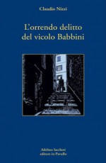 L' orrendo delitto del vicolo Babbini