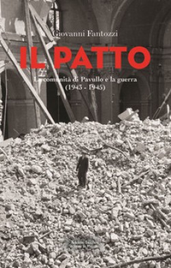 Il patto. La comunità di Pavullo e la guerra (1943-1945)