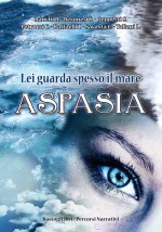 Lei guarda spesso il mare. ASPASIA