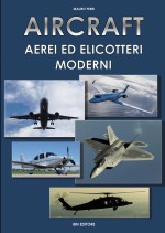 Aircraft. Aerei ed elicotteri moderni