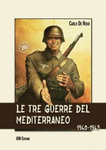 Le tre Guerre del Mediterraneo. 1940-1945