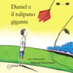 DANIEL E IL TULIPANO GIGANTE