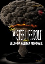 Quei misteri irrisolti della II guerra mondiale