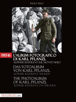 1915-16. L'album fotografico di Karl Pflanzl Alpiner Referent sul Monte Nero