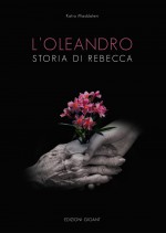 L'oleandro - Storia di Rebecca