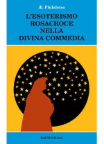 L’ESOTERISMO ROSACROCE NELLA DIVINA COMMEDIA