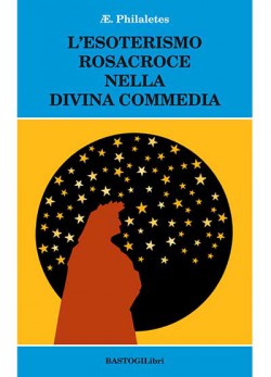 L’ESOTERISMO ROSACROCE NELLA DIVINA COMMEDIA