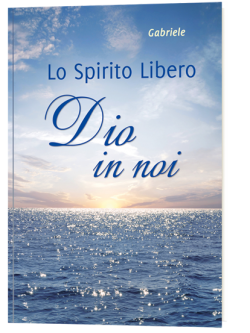 Lo Spirito Libero. Dio in noi