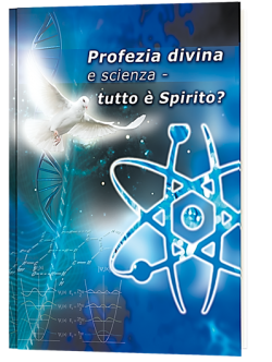 Profezia divina e scienza - tutto è Spirito?