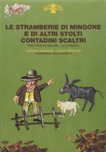 Le stramberie di Mingone e di altri stolti contadini scaltri. 