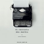 Vi racconto mio marito - Libro di Dianora Montereali - GIOANT 