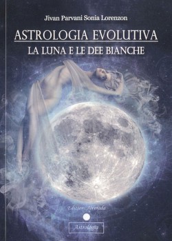 Astrologia Evolutiva - La Luna e le Dee Bianche