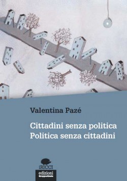 Cittadini senza politica. Politica senza cittadini