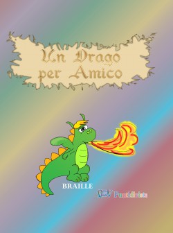 Un drago per amico - versione nero/braille con inserti tattili