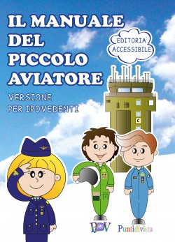 Il manuale del piccolo  aviatore - versione ipovedente
