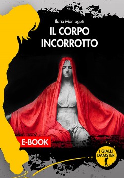 IL CORPO INCORROTTO