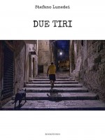 Due Tiri di Stefano Lunedei