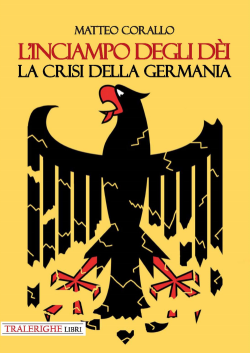 L'inciampo degli dei. La crisi della Germania