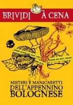 Misteri e manicaretti dell'Appennino Bolognese