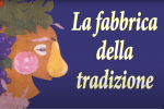 La fabbrica della tradizione