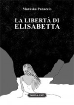 LA LIBERTÀ DI ELISABETTA