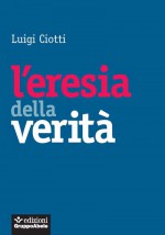 L’eresia della verità